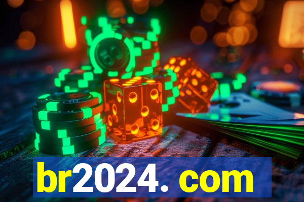 br2024. com